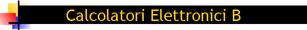 Calcolatori Elettronici B